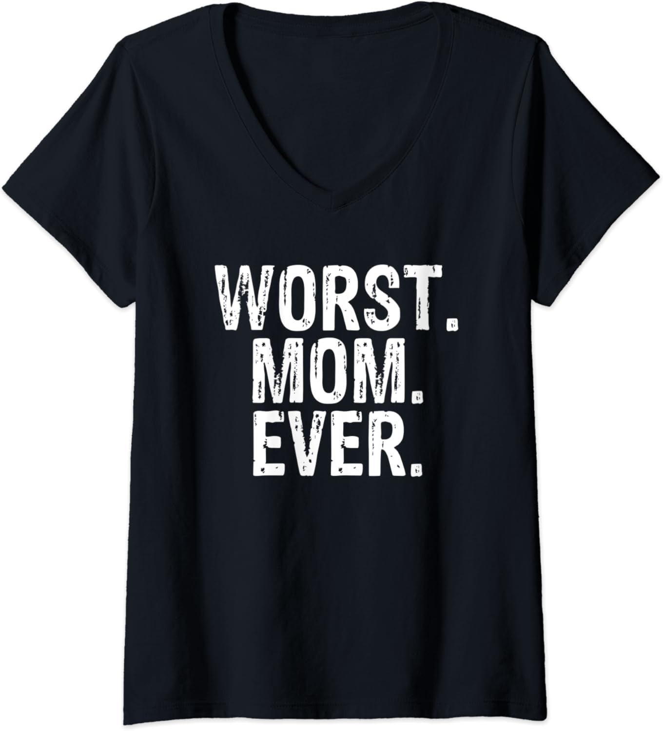 Amazon Womens Worst Mom Ever Mom Gift Clothing V Neck T Shirt 